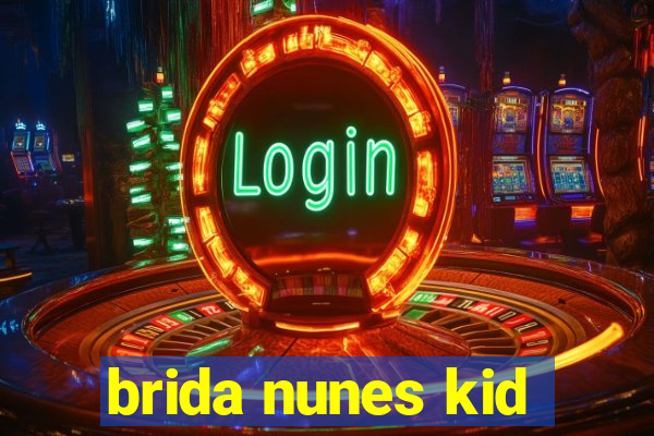 brida nunes kid